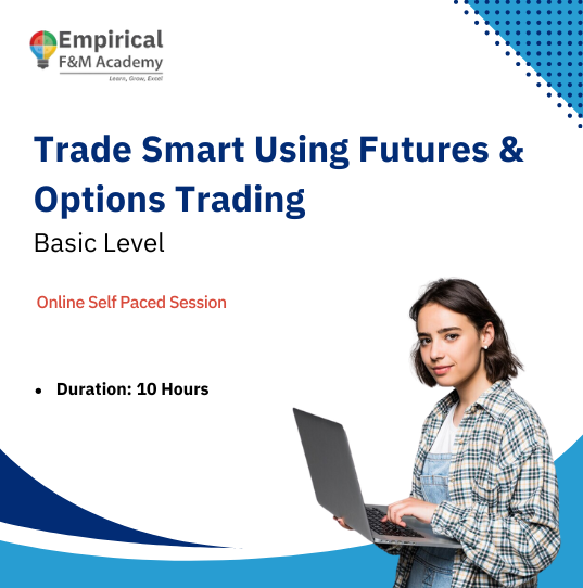 Trade Smart Using Futures and Options - (Basic)